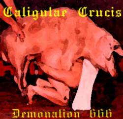 Caligulae Crucis : Demonation 666
